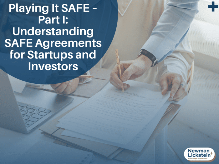 Playing It SAFE – Part I: Understanding SAFE Agreements for Startups and Investors