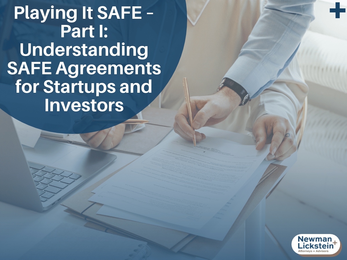 Playing It SAFE – Part I: Understanding SAFE Agreements for Startups and Investors